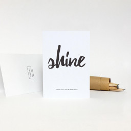 shine THAT'S WHAT YOU ARE MADE FOR!